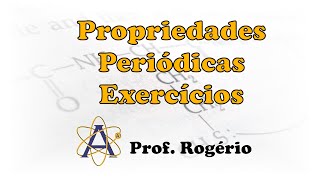 Propriedades Periódicas  Exercícios [upl. by Oca]