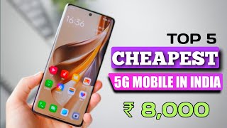 Top 5 cheapest 5G mobile in india under 8000 with 120Hz256GB  Top 5 budget 5G mobile under 8000 [upl. by Ingemar632]