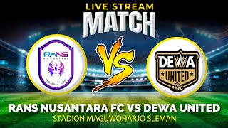 🔴LIVE Pertandingan RANS Nusantara Vs Dewa United FC Liga 1 2023 [upl. by Alakam]