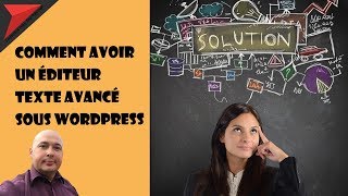 Comment avoir un éditeur texte avancé sous Wordpress [upl. by Ecinad]