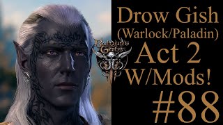 The Drow Gish 88  Lets Play Baldurs Gate 3 [upl. by Atsirc319]