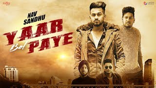 Yaar Bol Paye  Nav Sandhu Official Video  Sukh Brar  Youngistan  Latest Punjabi Songs 2018 [upl. by Kahler]