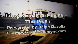 Long Branch Fishing Pier 1960s presented by Ralph Davella [upl. by Alikat822]