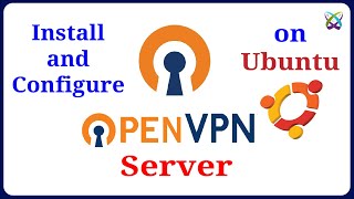 OpenVPN  How to Install and Configure OpenVPN Server on Ubuntu [upl. by Kletter]