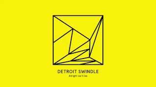 Detroit Swindle  Allright well be [upl. by Azerila]