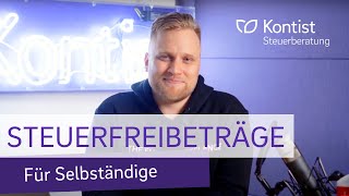 Diese 8 Steuerfreibeträge sollten Selbständige unbedingt kennen  Steuerfreibetrag 2021 [upl. by Ennirac]