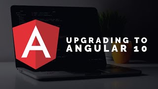 Upgrading to Angular 10 [upl. by Brena]