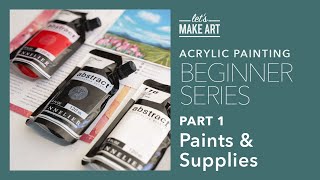 Acrylic Painting Beginner Series Part 1 Acrylic Paints amp Supplies by Lori George of Lets Make Art [upl. by Stryker]