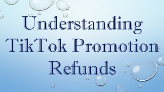 Understanding TikTok Promotion Refunds [upl. by Krystalle]