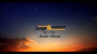 Jorge e Mateus  3112 31 de Dezembro  Audio Oficial [upl. by Idonah]