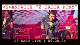 SANDWICH 2 TRICK PONY LIVE  19 EAST 092024 [upl. by Spurgeon684]