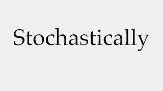 How to Pronounce Stochastically [upl. by Nirre328]