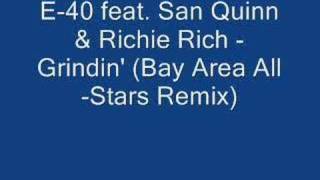 E40 feat San Quinn amp Richie Rich  Grindin Remix [upl. by Htidirem]