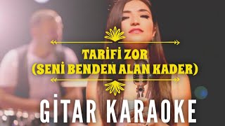 Tarifi Zor  Gitar Karaoke Seni Benden Alan Kader [upl. by Nonnaehr]