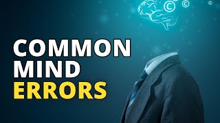 How Mind Errors Impact our Decisions Cognitive Biases Explained [upl. by Ltihcox863]