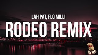 Lah Pat  Rodeo Remix Lyrics feat Flo Milli [upl. by Pietro191]