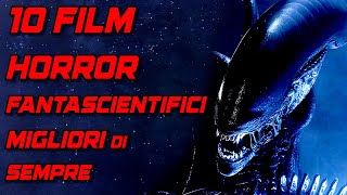 I 10 Film Horror FANTASCIENTIFICI Migliori di Sempre [upl. by Rangel395]