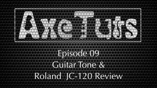 Guitar Tone amp Roland JC120 Review  Axe Tuts S01E09 [upl. by Fridell]