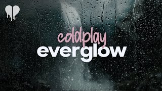 coldplay  everglow lyrics [upl. by Enavi299]