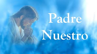 🙏 El Padre Nuestro Padre nuestro que estás en el cielo 4K  Con letra 🙏 [upl. by Ymled103]