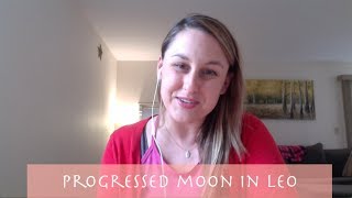 Progressed Moon in Leo [upl. by Aniroz]