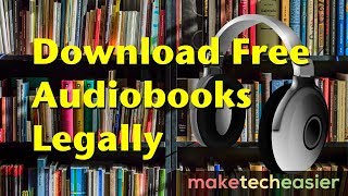 7 Websites Where You Can Find and Download Free Audiobooks Legally [upl. by Eilra]