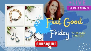 Feel Good Friday 71924  Jewelry Making Kits Live Stream [upl. by Eislrahc]