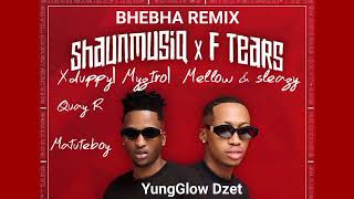 Shaunmusiq ft F TearsX duppyMyztroMellow amp SleazyQuay RMatuteboyBhebha remix by YungGlow Dzet [upl. by Anneliese]