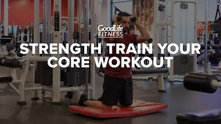 Strength Train Your Core  Workout  GoodLife Fitness [upl. by Esirahs]