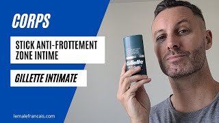 Stick antifrottement pour zone intime de Gillette  mon avis complet [upl. by Oicnerolf]