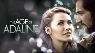 The Age of Adaline Full Movie Value Review and Value Fact and Story Explained  Blake Lively [upl. by Eidda156]