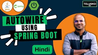 7 Autowire using Spring Boot Hindi [upl. by Hauge]