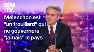 quotJamais Mélenchon ne gouvernera le paysquot linterview de Xavier Bertrand en intégralité [upl. by Goldsworthy]