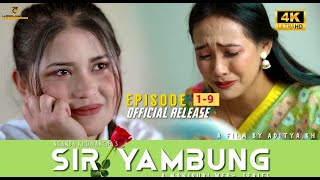 SIR YAMBUNG II EPISODE 1 to 9 [upl. by Melvyn383]