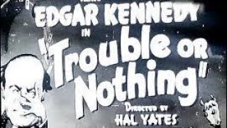 1946 Trouble Or Nothing Edgar Kennedy Florence Lake amp Jack Rice [upl. by Tiraj]