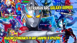 PENAMPAKAN ARC GALAXY ARMOR  HELLNARAK KAIJU DARI BLAZAR   Bahas Info Terbaru Ultraman Arc [upl. by Ahselat474]