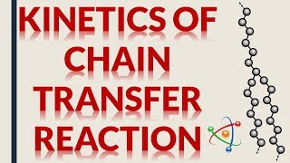 KINETICS OF CHAIN TRANSFER REACTION [upl. by Eilyak492]