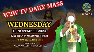 WEDNESDAY HOLY MASS  13 NOVEMBER 2024  32ND WEEK IN ORDINARY TIME II by Fr Manuel MSFS holymass [upl. by Martz]