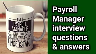 Payroll Manager interview questions and answers [upl. by Ayat]