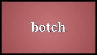 Botch Meaning [upl. by Wini613]