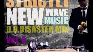 Strictly New Wave Music Vol 5  DJ DOD Mix [upl. by Cichocki]