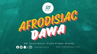 Dawa X Afrodisiac Mr Continental feat Elijah Kitaka amp Brandy [upl. by Seldan]