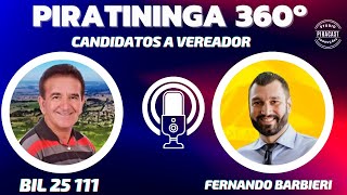 PIRATININGA 360º  BIL e FERNANDO BARBIERI  CANDIDATOS A VEREADOR [upl. by Fredette699]