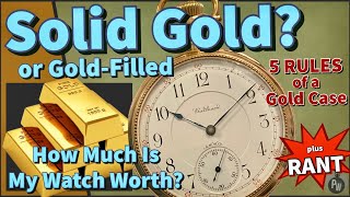 Is Your Pocketwatch Valuable 💵  Rules to Grade a SOLID GOLD🥇Pocket Watch or a GoldFilled Case [upl. by Suhail794]