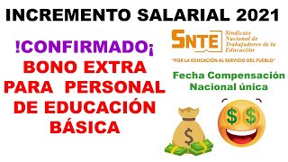 INCREMENTO SALARIAL 2021 RESPUESTA NACIONAL SEP SNTE pago extra para personal educativo [upl. by Cosetta959]