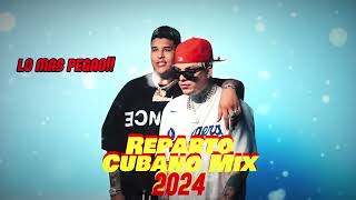 Mix  Reparto Cubano 2024 Dany Ome Kevincito El Chulo Skarlet L Kimii Wampi El Taiger [upl. by Trainor]