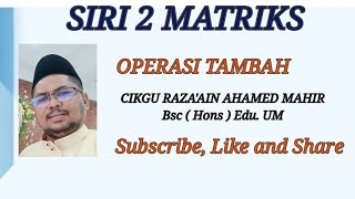 SIRI 2 MATRIKS MATEMATIK TINGKATAN 5 OPERASI TAMBAH MATRIKS [upl. by Barnaby]