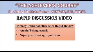 Ataxia Telangiectasia Rapid Review Primary Immunodeficiencies Chapter of The Achievers Course [upl. by Hillie]