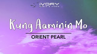 Orient Pearl  Kung Aaminin Mo Official Lyric Video [upl. by Fredella]