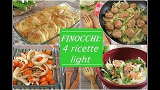 FINOCCHI  4 ricette light [upl. by Ennairod475]